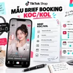 Mẫu brief booking KOC/KOL TikTok Shop với các mục tiêu, nội dung, lịch duyệt và bàn giao