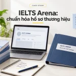 IELTS Arena: chuẩn hóa hồ sơ thương hiệu
