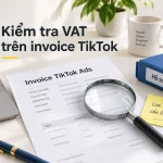Kiểm tra VAT trên invoice TikTok