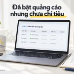 Đã bật quảng cáo nhưng chưa chi tiêu